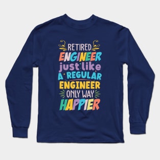 Retired Engineer Motivational T-shirt Design Long Sleeve T-Shirt